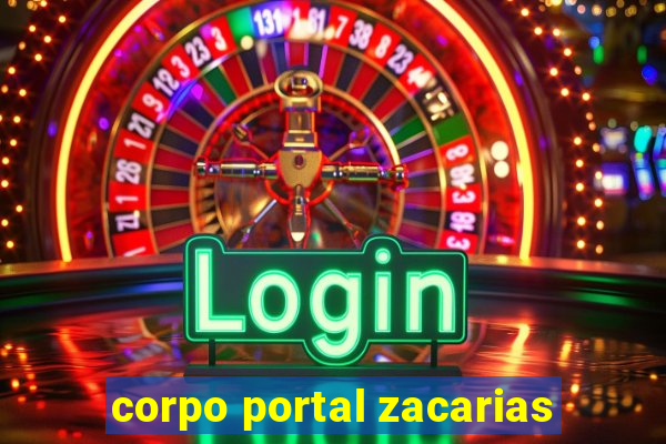 corpo portal zacarias